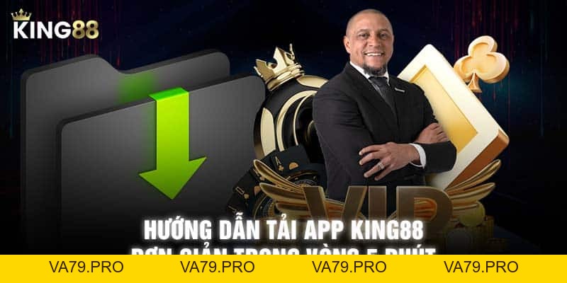 Các bước tải app King88 cá cược tiện lợi trên di động - Va79