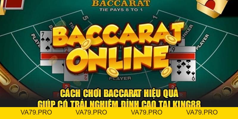 Baccarat Là Gì? Tìm Hiểu Về Trò Chơi Casino Cổ Điển - Va79