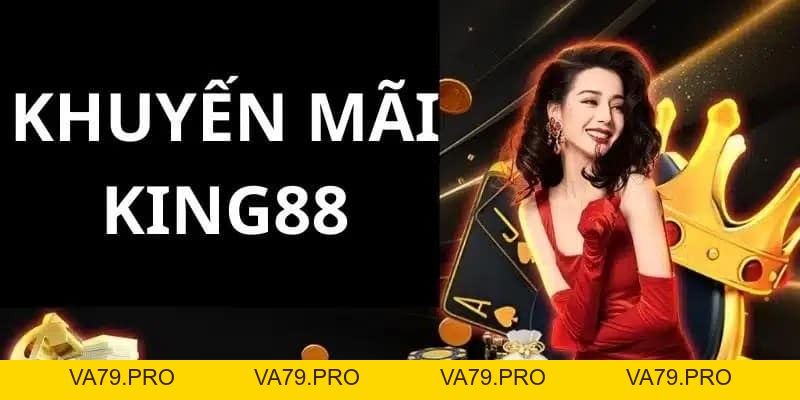 Khuyến Mãi King88 - Va79