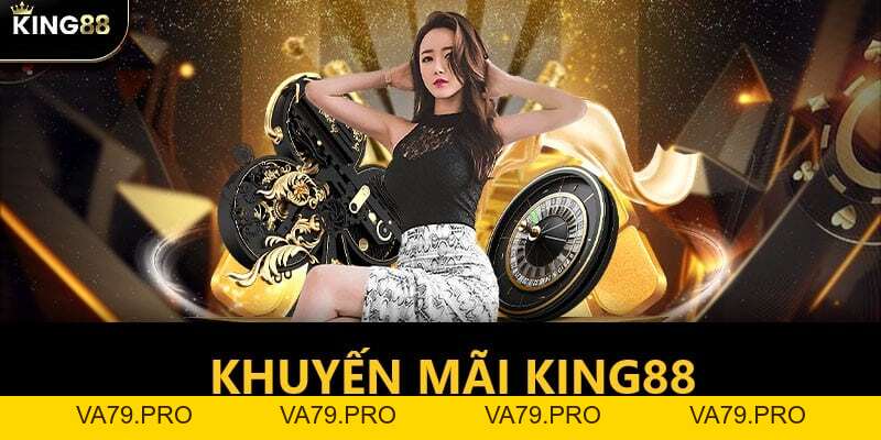 Khuyến Mãi King88 - Va79