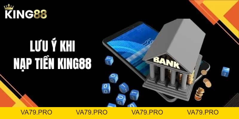 Hướng dẫn các bước nạp tiền King88 đơn giản nhất - Va79