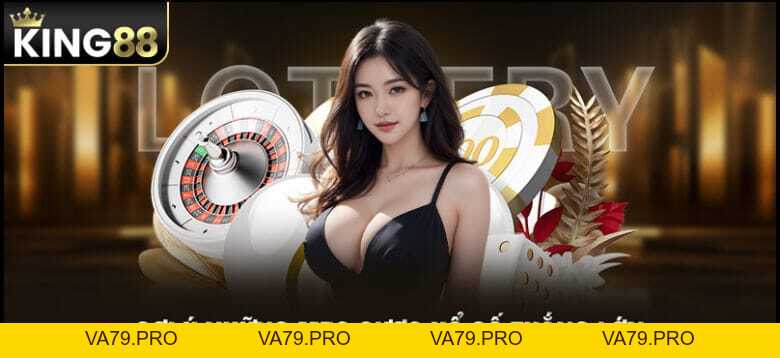 Xổ Số Miền Bắc King88 - Cơ Hội Trúng Lớn Đầy Hấp Dẫn - Va79