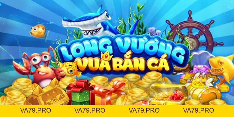 Bắn cá Long Vương - Trải nghiệm bắn cá đỉnh cao trên King88 - Va79