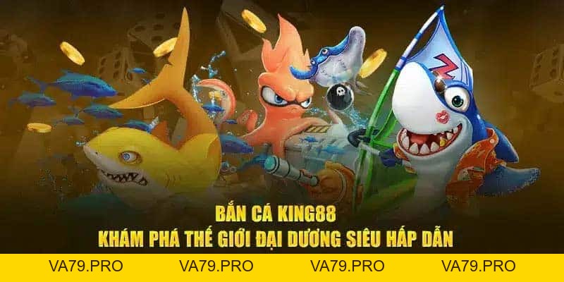 BẮN CÁ KING88 - Va79