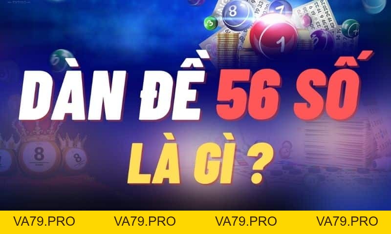 Mẹo đánh dàn đề 56 số bất bại từ các cao thủ không nên bỏ lỡ tại King88 - Va79
